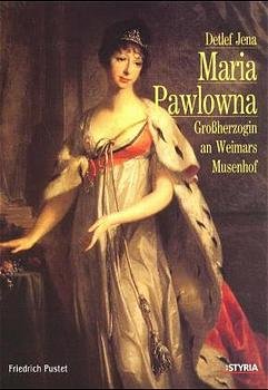 ISBN 9783791716435: Maria Pawlowna: Grossherzogin an Weimars Musenhof (German Edition)