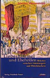 ISBN 9783791716480: Liebeshimmel und Ehehöllen [Jan 01, 1999] Weissensteiner, Friedrich