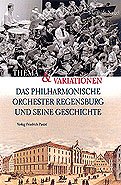 ISBN 9783791717739: Thema und Variationen - Das Philharmonische Orchester Regensburg und seine Geschichte