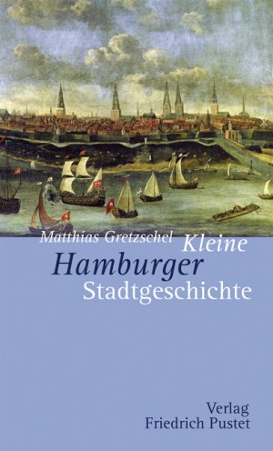 ISBN 9783791721231: Kleine Hamburger Stadtgeschichte (Kleine Stadtgeschichten) Gretzschel, Matthias