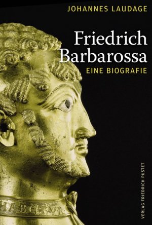 ISBN 9783791721675: Friedrich Barbarossa: Eine Biografie (Biografien) Hageneier, Lars; Schrör, Matthias and Laudage, Johannes