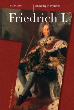 ISBN 9783791724553: Friedrich I. (1657–1713) – Ein König in Preußen