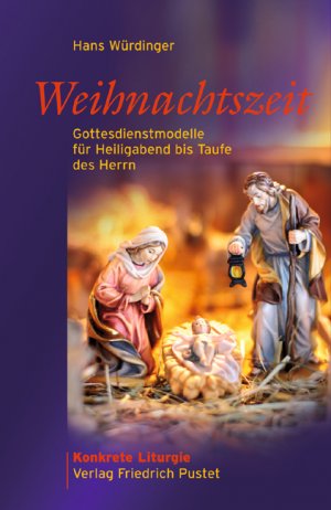 ISBN 9783791724577: Weihnachtszeit - Gottesdienstmodelle für Heiligabend bis Taufe des Herrn