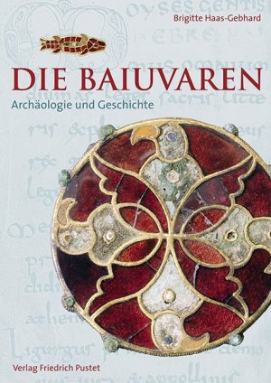 ISBN 9783791724829: Die Baiuvaren – Archäologie und Geschichte