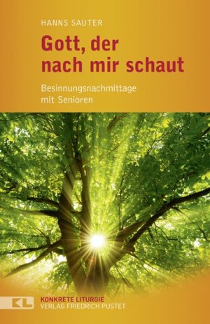 ISBN 9783791726595: Gott, der nach mir schaut - Besinnungsnachmittage mit Senioren