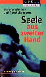 ISBN 9783791834917: Seele aus zweiter Hand : Psychotechniken und Psychokonzerne. Hansjörg Hemminger ; Joachim Keden / Reihe "Sekten - Sondergruppen - neue weltanschauliche Bewegungen" ; bd. 2; Quell-Paperback