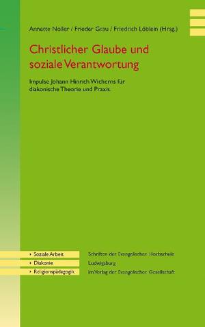 ISBN 9783791880242: Christlicher Glaube und soziale Verantwortung - Impulse Johann Hinrich Wicherns für diakonische Theorie und Praxis