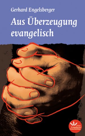 ISBN 9783791880303: Aus Überzeugung evangelisch – Vom kreativen Spiel mit der "Freiheit des Glaubens"