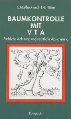 ISBN 9783793091530: Baumkontrolle mit VTA: Fachliche Anleitung und rechtliche Absicherung Mattheck, Claus and Hötzel, H J