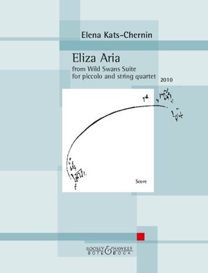 ISBN 9783793143338: Eliza Aria – from Wild Swans Suite. Piccolo-Flöte und Streichquartett. Partitur.