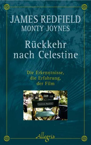 ISBN 9783793420262: Rückkehr nach Celestine - Die Erkenntnisse, die Erfahrung, der Film