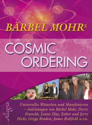 neues Buch – Cosmic Ordering: Universelles Wünschen und Manifestieren Mohr – Cosmic Ordering: Universelles Wünschen und Manifestieren Mohr, Bärbel