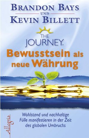 ISBN 9783793421726: The Journey – Bewusstsein als neue Währung: Wohlstand und Fülle in der Zeit des globalen Umbruchs