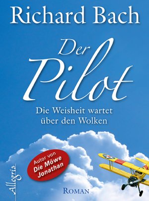 ISBN 9783793421955: Der Pilot – Die Weisheit wartet über den Wolken