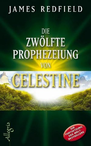 ISBN 9783793422051: Die zwölfte Prophezeiung von Celestine - Jenseits von 2012