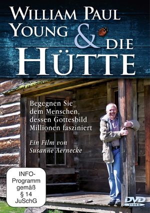 ISBN 9783793422112: William Paul Young und »Die Hütte« (DVD) - Ein Film von Susanne Aernecke