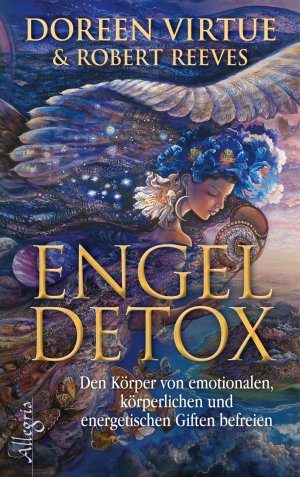 ISBN 9783793422761: Engel Detox – Den Körper von emotionalen, körperlichen und energetischen Giften befreien