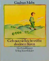 ISBN 9783794122066: Geh nur, vielleicht triffst du einen Bären – Erzählungen