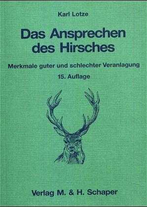 ISBN 9783794400317: Das Ansprechen des Hirsches - Merkmale guter und schlechter Veranlagung