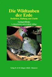 ISBN 9783794401840: Die Wildtauben der Erde - Freileben, Haltung und Zucht