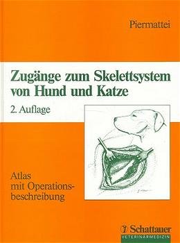 ISBN 9783794515806: Zugänge zum Skelettsystem von Hund und Katze: Atlas mit Operationsbeschreibung Piermattei, D L und Brumm, Friederike R