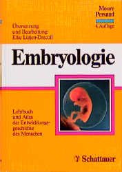 Keith L. Moore (Autor), Trivedi V. N. Persaud (Autor), Elke Ltjen-Drecoll (Autor), Elke Ltjen- Drecoll (Autor) - Embryologie. Lehrbuch und Atlas der Entwicklungsgeschichte des Menschen