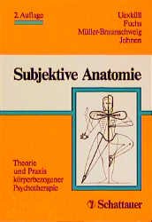 gebrauchtes Buch – Uexküll, Thure v.; Fuchs, Marianne u.a. – Subjektive Anatomie: Theorie und Praxis körperbezogener Psychotherapie