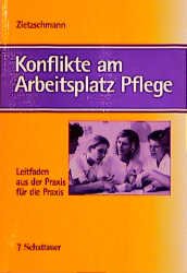 gebrauchtes Buch – Konflikte am Arbeitsplatz Pflege: Leitfaden aus der Praxis für die Praxis Zietzschmann – Konflikte am Arbeitsplatz Pflege: Leitfaden aus der Praxis für die Praxis Zietzschmann, Helga