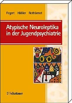 gebrauchtes Buch – Jörg M. Fegert – Atypische Neuroleptika in der Jugendpsychiatrie [Jan 01, 1999] Fegert, Jörg M.; Häßler, Frank und Rothärmel, Sonja