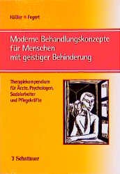 ISBN 9783794520824: Moderne Behandlungskonzepte für Menschen mit geistiger Behinderung - Therapiekommodium für Ärzte, Psychologen, Sozialarbeiter und Pflegekräfte