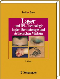 Christian Raulin (Autor), Brbel Greve (Autor), Stefan Hammes - Laser und IPL-Technologie in der Dermatologie und sthetischen Medizin
