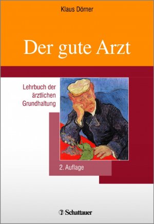 gebrauchtes Buch – Klaus Dörner – Der gute Arzt: Lehrbuch der ärztlichen Grundhaltung (Schriftenreihe der Akademie für Integrierte Medizin).