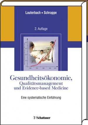 Karl W. Lauterbach Matthias Schrappe - Gesundheitskonomie, Qualittsmanagement und Evidence-based Medicine. Eine systematische Einfhrung