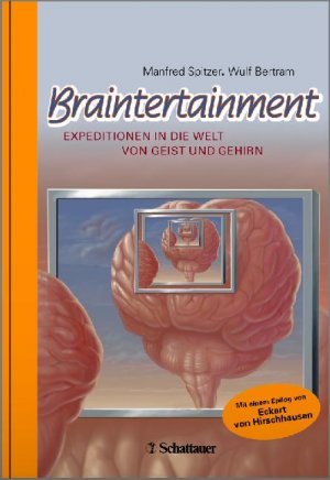 ISBN 9783794525157: Braintertainment : Expeditionen in die Welt von Geist & Gehirn. Hrsg. von Manfred Spitzer und Wulf Bertram. Mit Beitr. von Rolf H. Adler ...