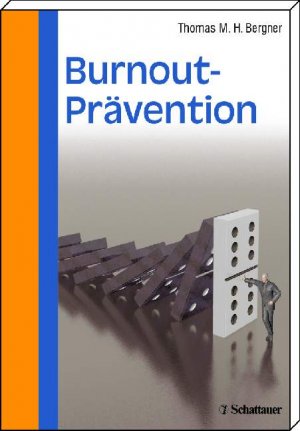 ISBN 9783794525850: Burnout-Prävention : das 9-Stufen-Programm zur Selbsthilfe ; mit 27 Tests und 93 Übungen sowie 26 Tabellen. Thomas M. H. Bergner