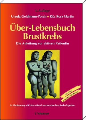 ISBN 9783794526048: Über-Lebensbuch Brustkrebs : die Anleitung zur aktiven Patientin ; mit 25 Tabellen, herausnehmbarem Therapietagebuch sowie einer Laufkarte zum idealen Diagnoseablauf von Ursula Goldmann-Posch und Rita Rosa Martin