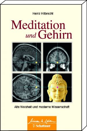 ISBN 9783794527953: Meditation und Gehirn - Alte Weisheit und moderne Wissenschaft