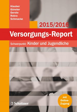 ISBN 9783794531448: Versorgungs-Report 2015/2016 - Schwerpunkt: Kinder und Jugendliche - Mit Online-Zugang