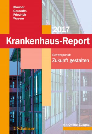 ISBN 9783794532292: Krankenhaus-Report 2017: Schwerpunkt: Zukunft gestalten. Mit Online-Zugang