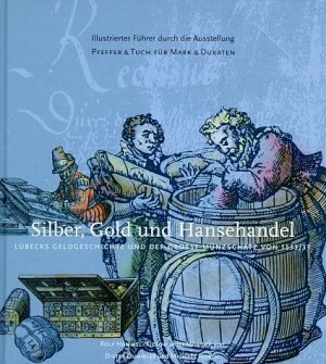 ISBN 9783795012540: Silber, Gold und Hansehandel - Lübecks Geldgeschichte und der grosse Münzschatz von 1533/37