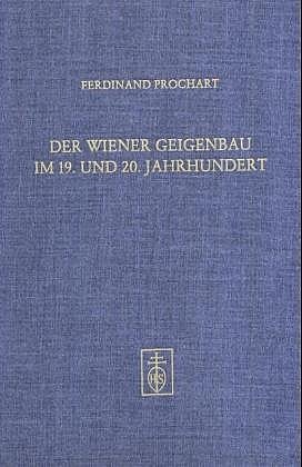 ISBN 9783795203054: Der Wiener Geigenbau im 19. und 20. Jahrhundert. (= Wiener Veröffentlichungen zur Musikwissenschaft ; Bd. 16 ).