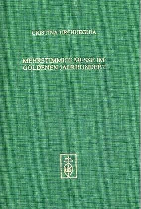 ISBN 9783795210861: Die mehrstimmige Messe im "Goldenen Jahrhundert" - Überlieferung und Repertoirebildung in Quellen aus Spanien und Portugal