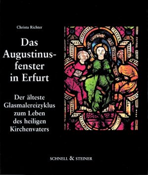 ISBN 9783795411268: Das Augustinusfenster in Erfurt: Der älteste Glasmalereizyklus zum Leben des heiligen Kirchenvaters