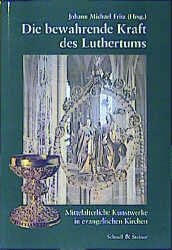 ISBN 9783795411343: Die bewahrende Kraft des Luthertums