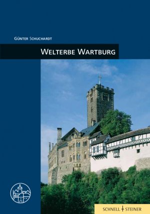 gebrauchtes Buch – Schuchardt Günter – Welterbe Wartburg: Burgenführer Bd. 4 (Burgen, Schlösser und Wehrbauten in Mitteleuropa, Band 4)