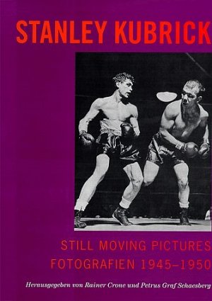 ISBN 9783795412425: Stanley Kubrick: Still Moving Pictures - Fotografien 1945 -1950.