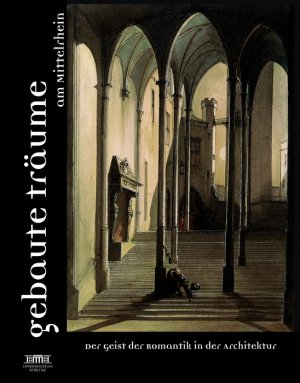 ISBN 9783795415082: Der Geist der Romantik in der Architektur – Gebaute Träume am Mittelrhein