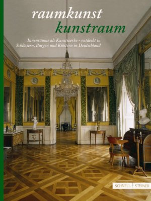 ISBN 9783795417321: Raumkunst - Kunstraum - Innenräume als Kunstwerke - entdeckt in Klöstern, Burgen und Schlössern in Deutschland