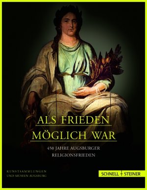 ISBN 9783795417482: Als Frieden möglich war - 450 Jahre Augsburger Religionsfrieden