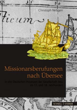 ISBN 9783795419424: Missionarsberufungen nach Übersee - in drei Deutschen Provinzen der Gesellschaft Jesu im 17. und 18. Jahrhundert